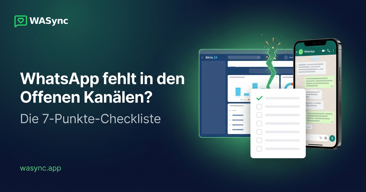 WhatsApp-Nachrichten erscheinen nicht in den Bitrix24 Offenen Kanälen? Diese Checkliste hilft