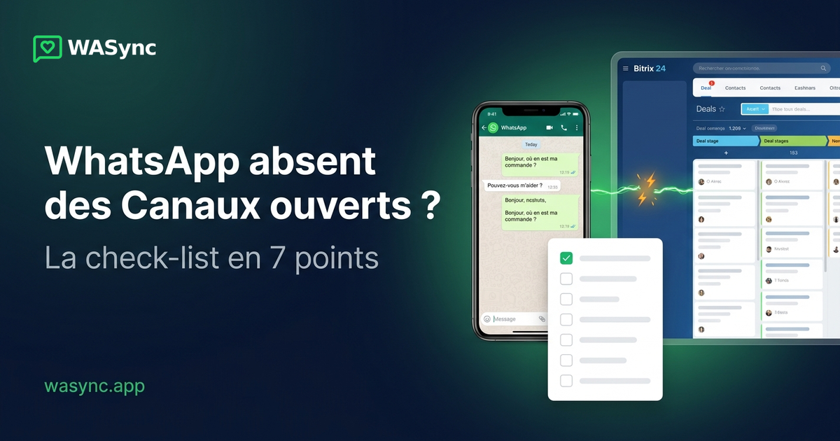 Les messages WhatsApp n'apparaissent pas dans les Canaux ouverts Bitrix24 ? Déroulez cette checklist