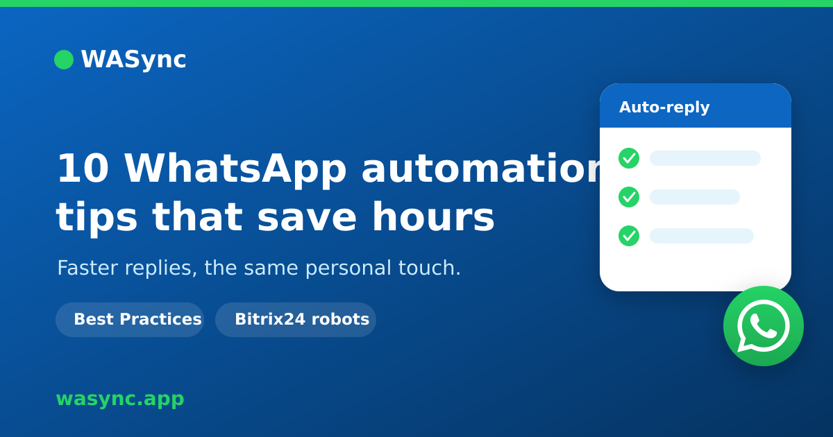 10 WhatsApp Business Automation Tips to Save 10+ Hours Per Week